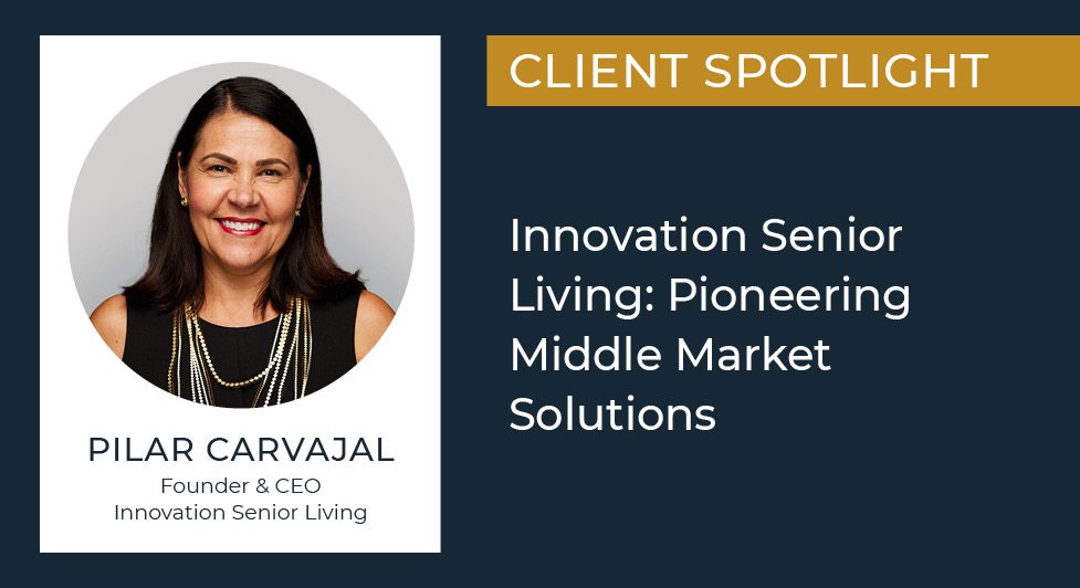 Innovation Senior Living: Pioneering Middle Market Solutions -